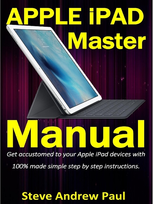 Title details for Apple iPad Master Manual by Paul Steve Andrew - Available